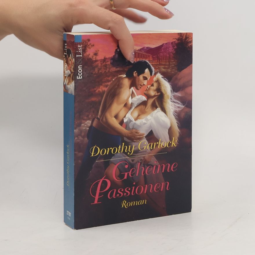 Dorothy Garlock Geheime Passionen. Roman