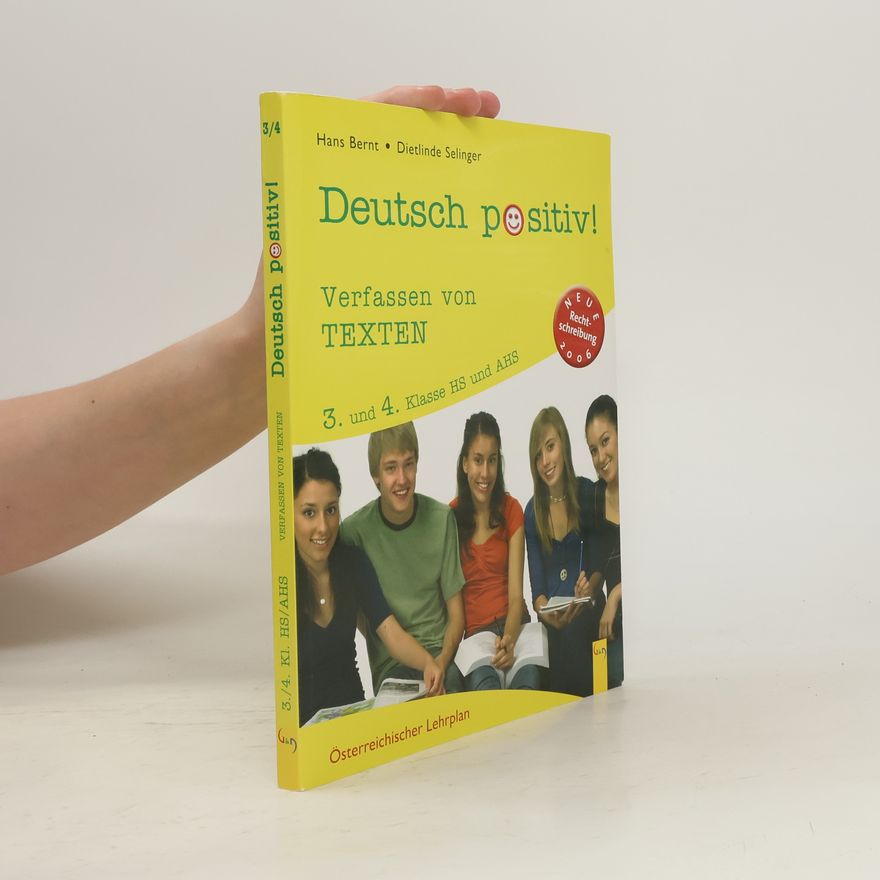 Hans Bernt Deutsch positiv! Verfassen von Texten. 3. und 4. Klasse
