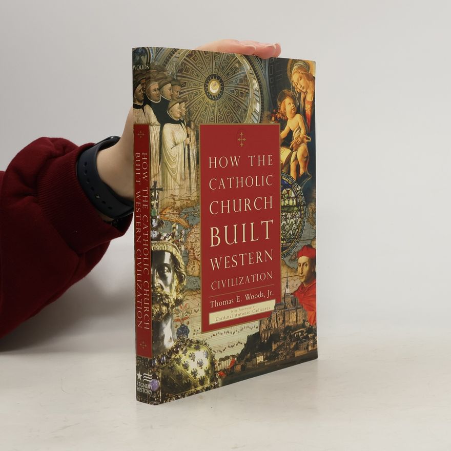 Thomas Woods How the Catholic Church built Western civilization
