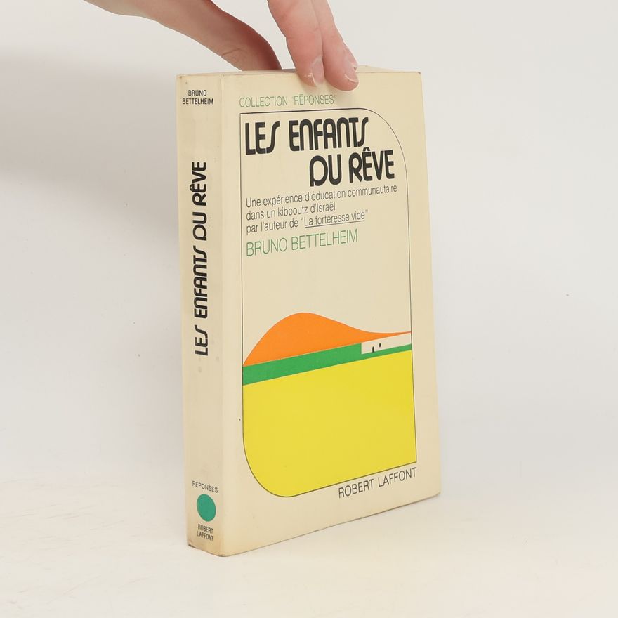 Bruno Bettelheim Les enfants du rêve
