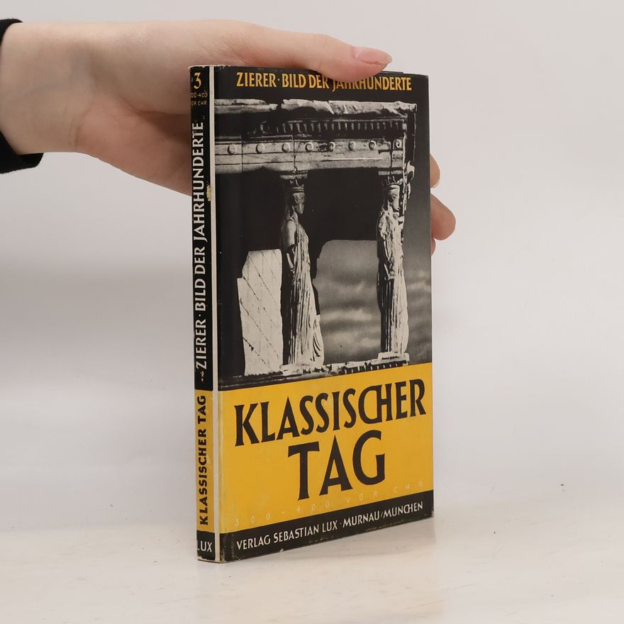 Otto Zierer Bild der Jahrhunderte 3. Klassischer Tag