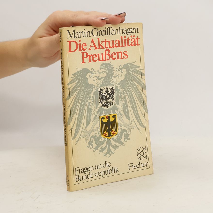 Martin Greiffenhagen Die Aktualität Preussens