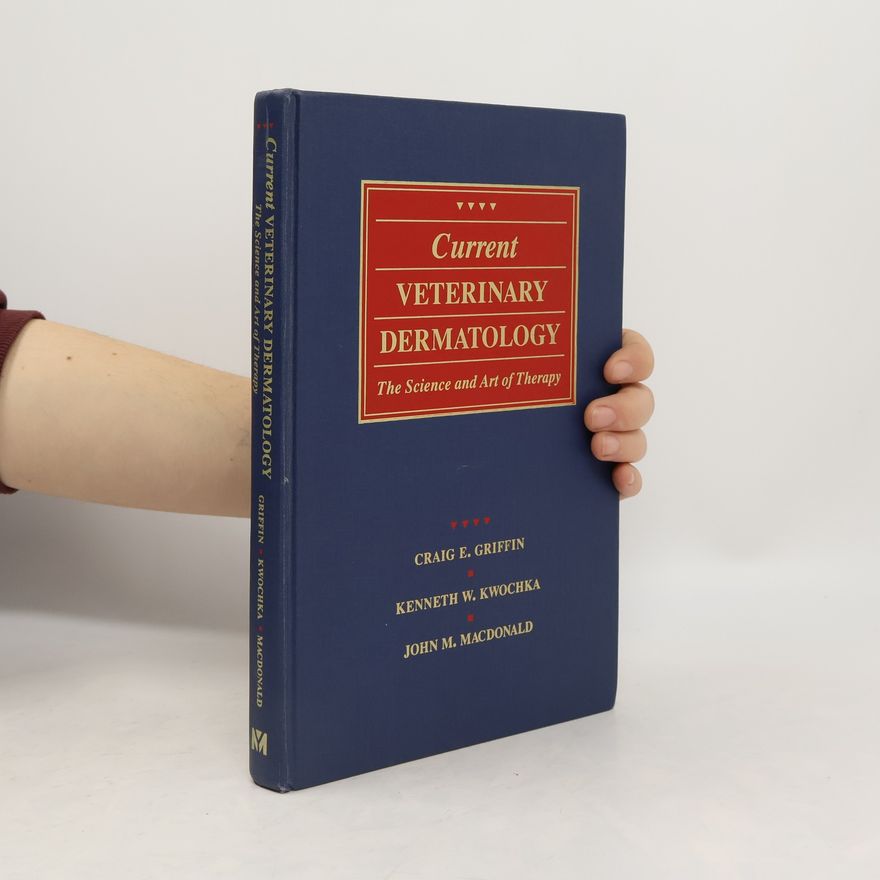 Kenneth W. Kwochka Current Veterinary Dermatology
