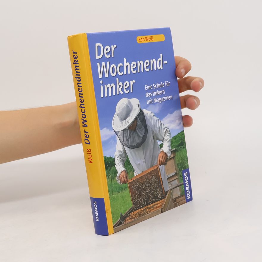 Karl Weiß Der Wochenend-Imker