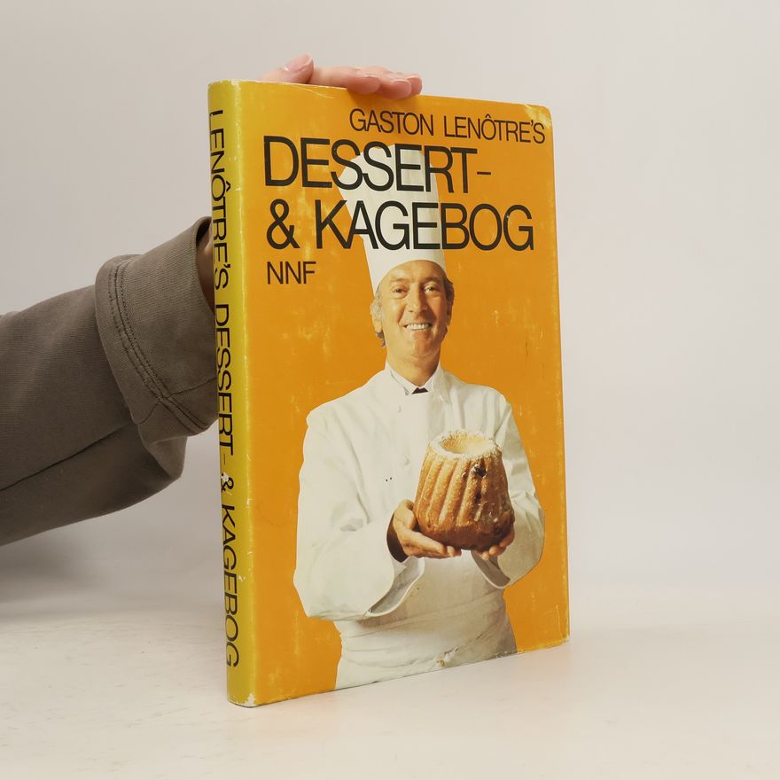 Gaston Lenôtre Gaston Lenôtre's dessert- og kagebog