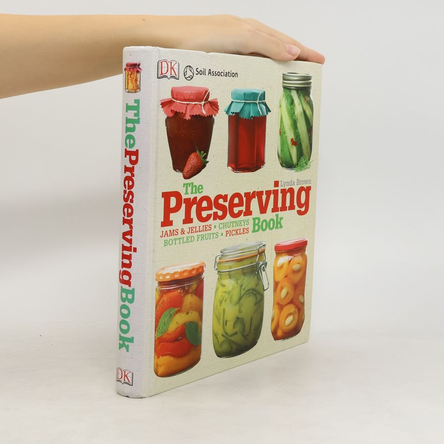 Dorling Kindersley Publishing Staff The Preserving Book