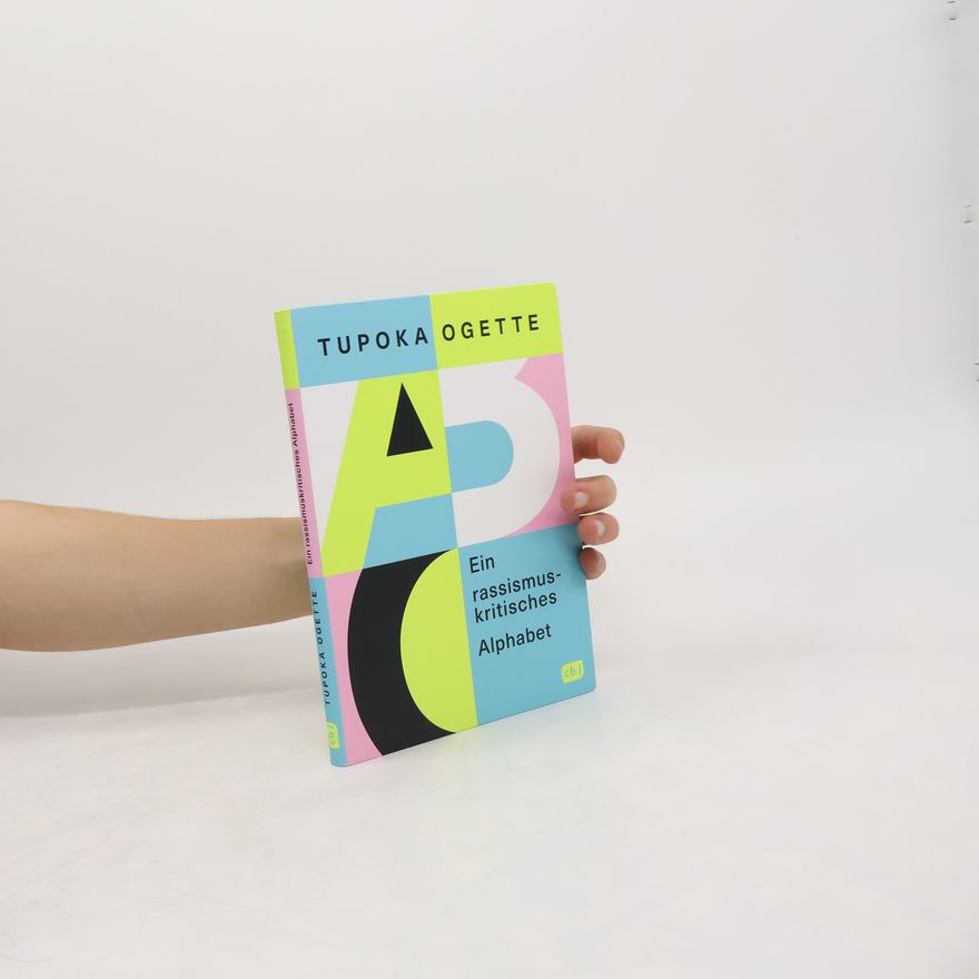 Tupoka Ogette Ein rassismuskritisches Alphabet