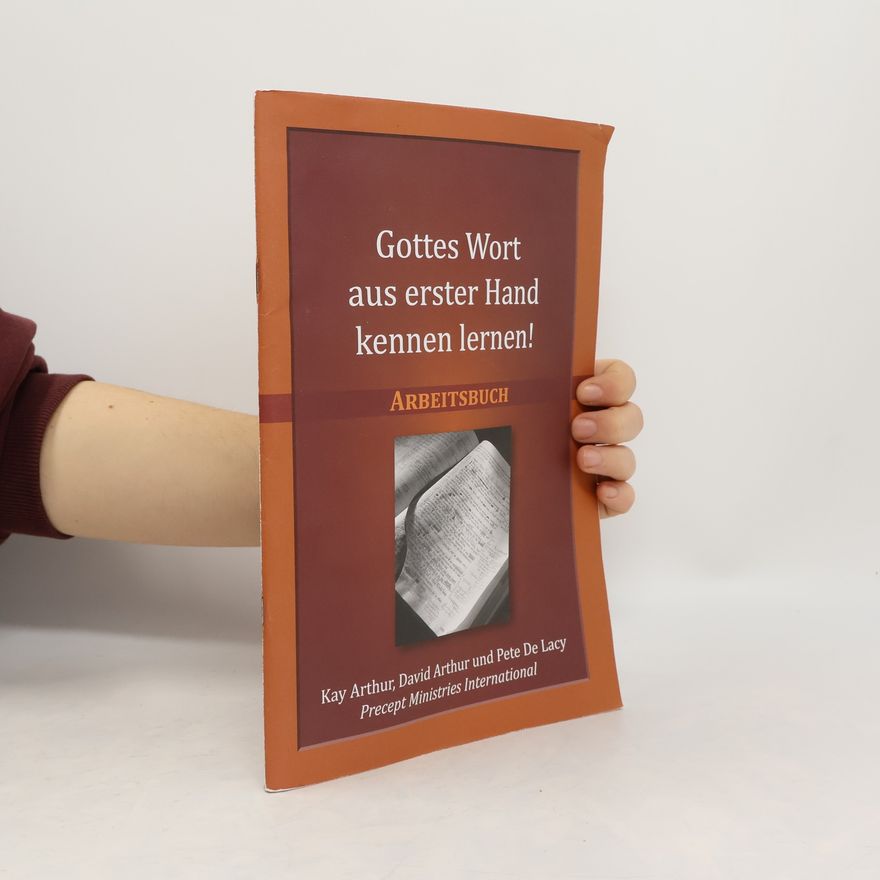 David Arthur Gottes Wort aus erster Hand kennen lernen! Arbeitsbuch
