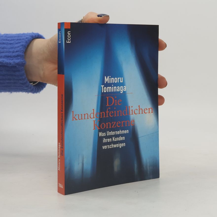 Minoru Tominaga Die kundenfeindlichen Konzerne