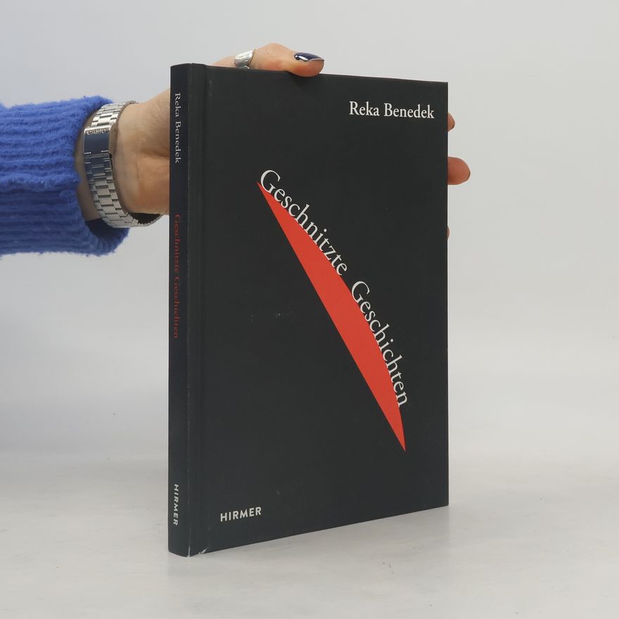 Reka Benedek Geschnitzte Geschichten