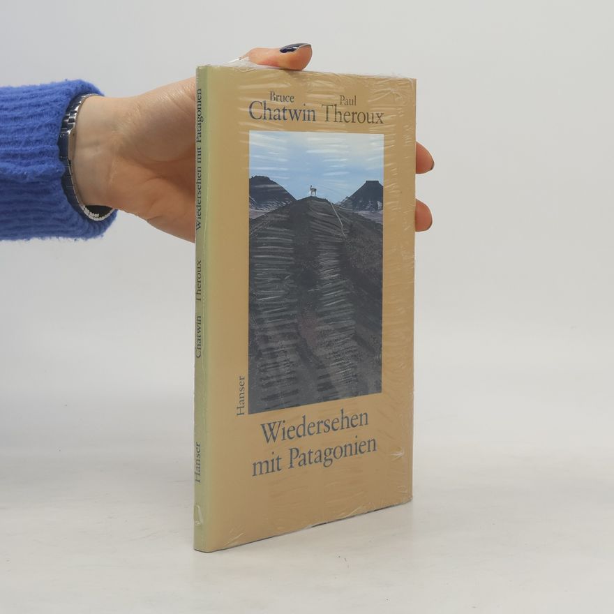 Bruce Chatwin Wiedersehen mit Patagonien