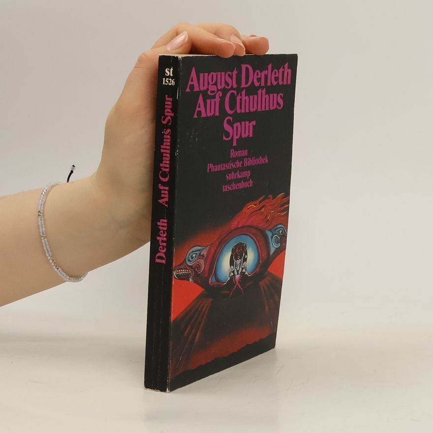 August Derleth Auf Cthulhus Spur. Roman
