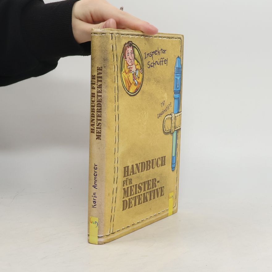 Karin Ammerer Inspektor Schnüffel. Handbuch für Meisterdetektive