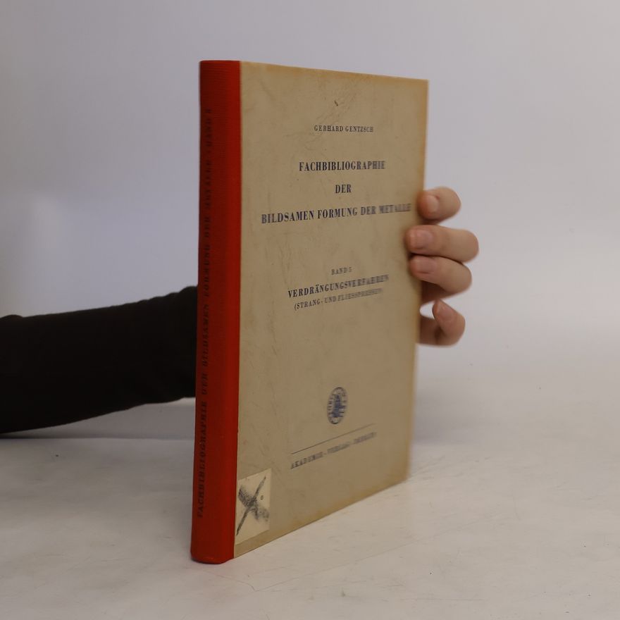 Gerhard Gentzsch Fachbibliographie der bildsamen Formung der Metalle