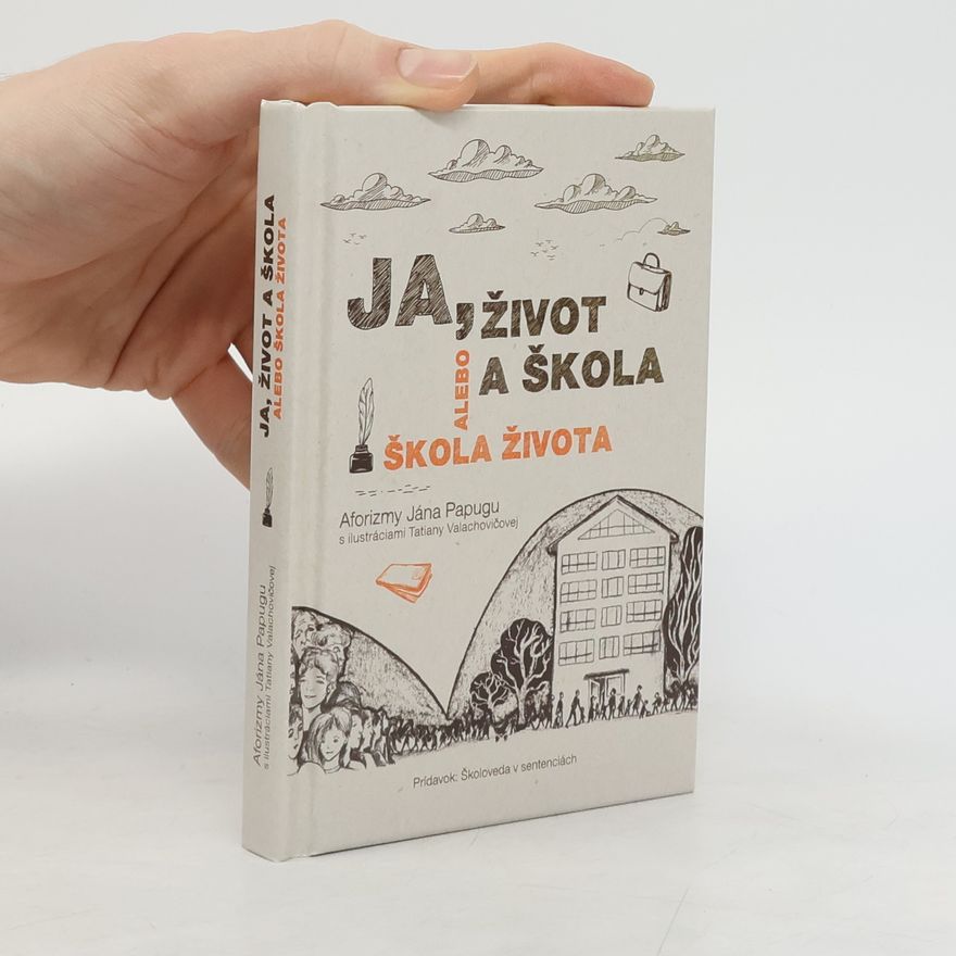 Ján Papuga Ja, život a škola alebo Škola života