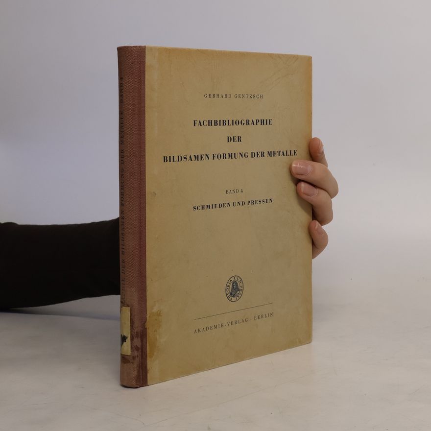 Gerhard Gentzsch Fachbibliographie der Bildsamen Formung der Metalle 4