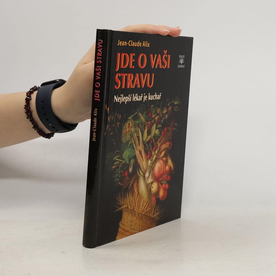 Jean-Claude Alix Jde o vaši stravu: Nejlepší lékař je kuchař