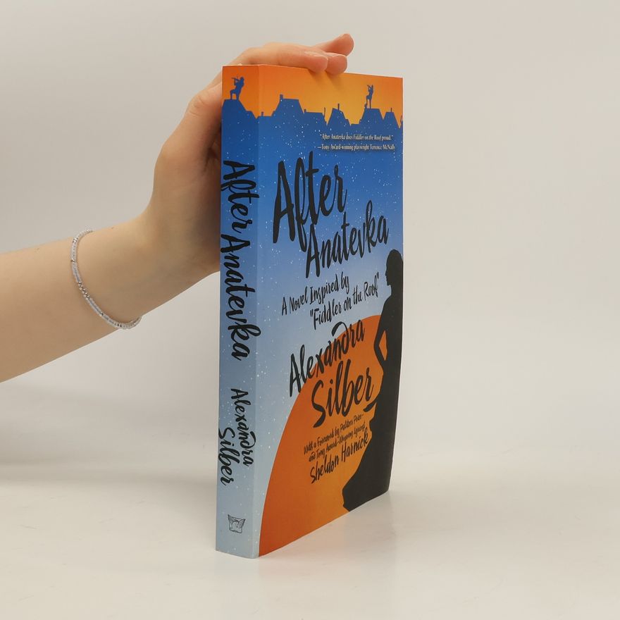 Alexandra Silber After Anatevka - A Novel Inspired by Fiddler on the Roof