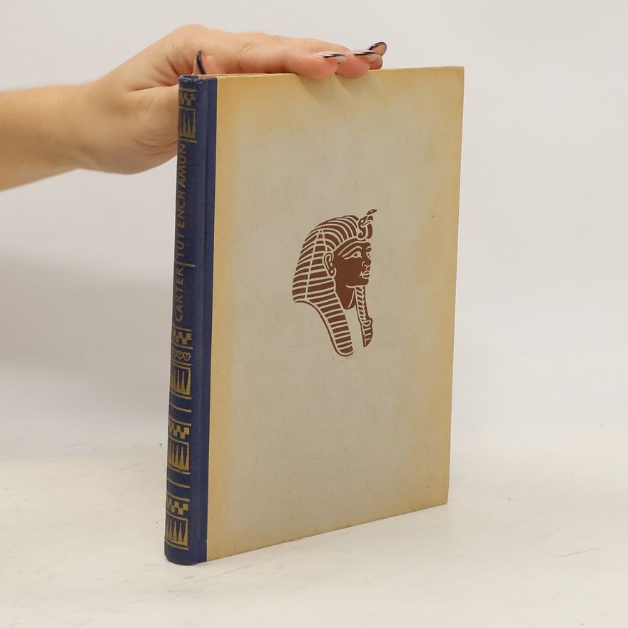 Howard Carter Das Grab des Tut-ench-Amun