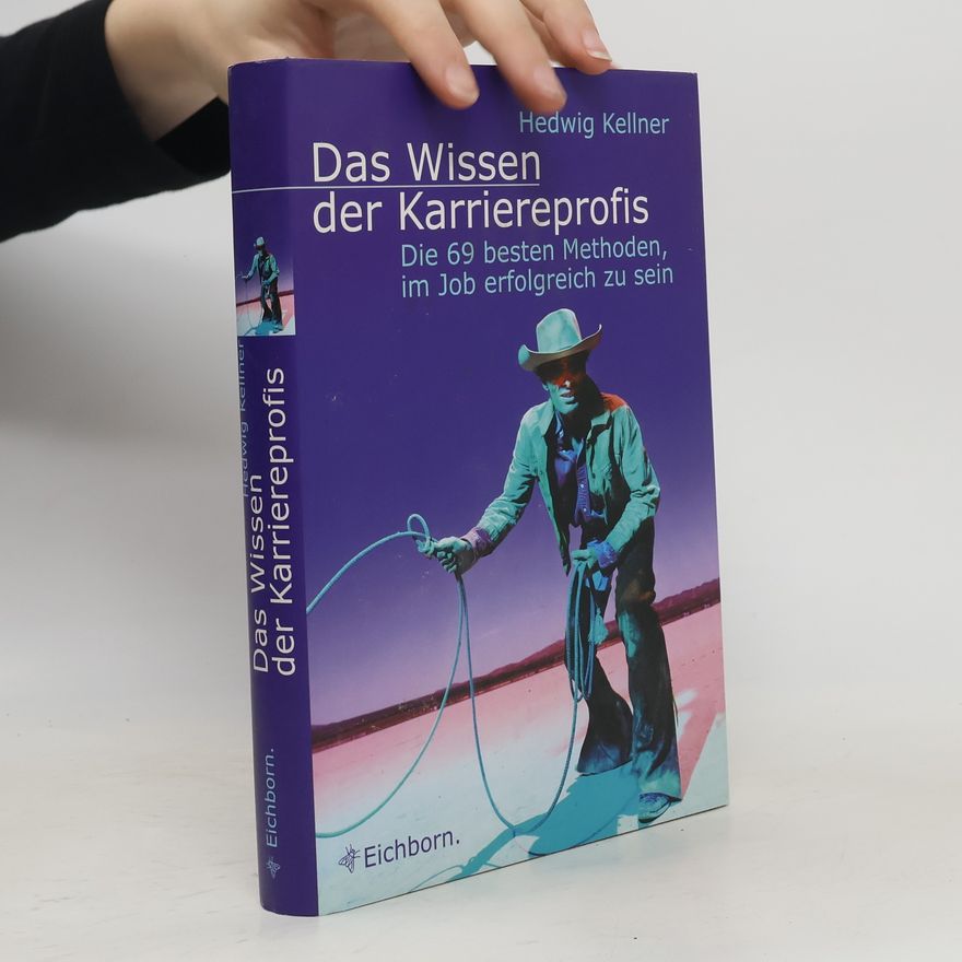 Hedwig Kellner Das Wissen der Karriereprofis