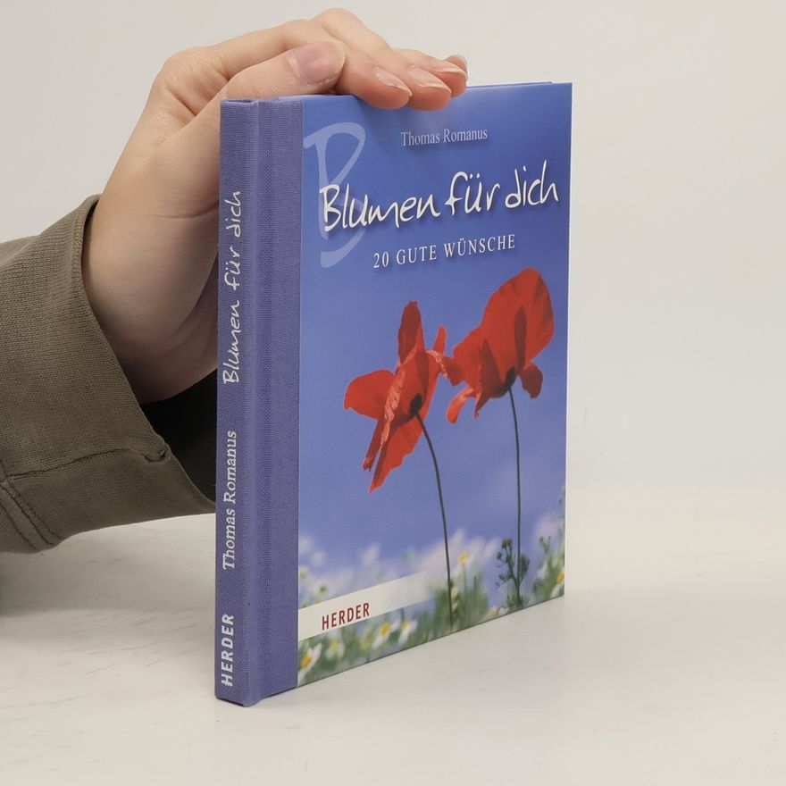 Thomas Romanus Blumen für dich
