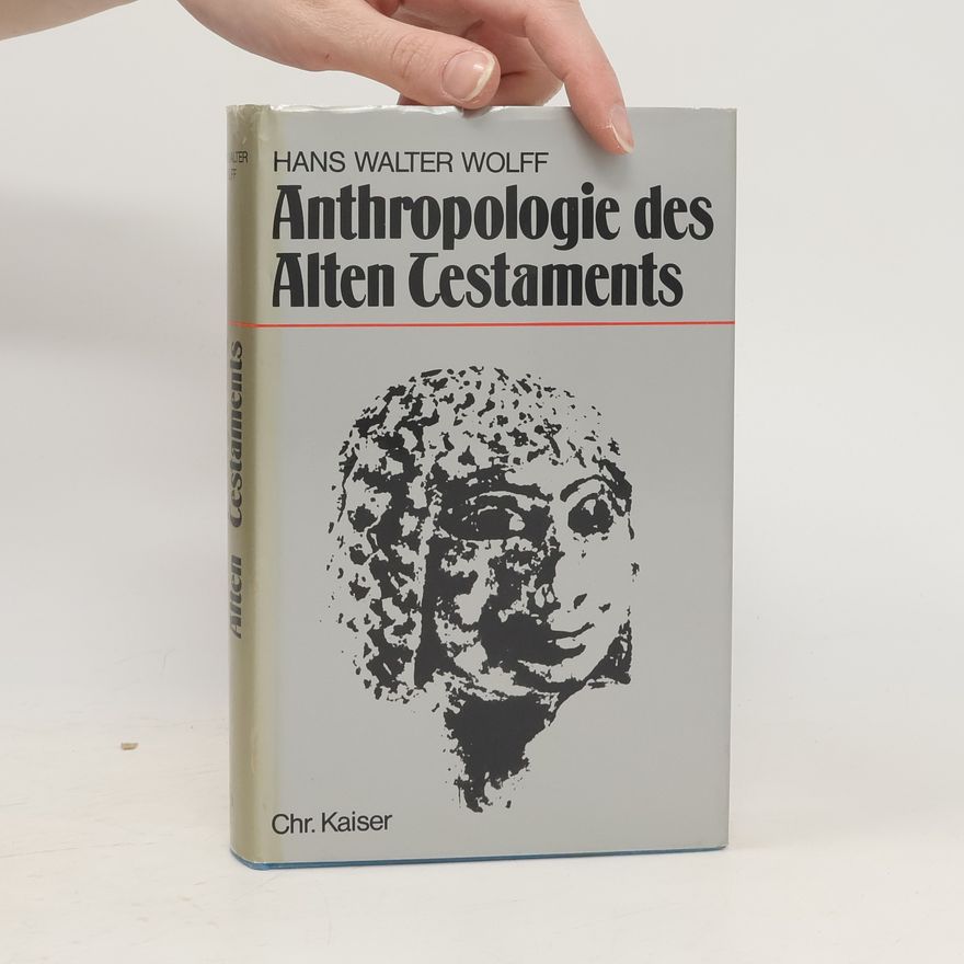 Hans Walter Wolff Anthropologie des Alten Testaments