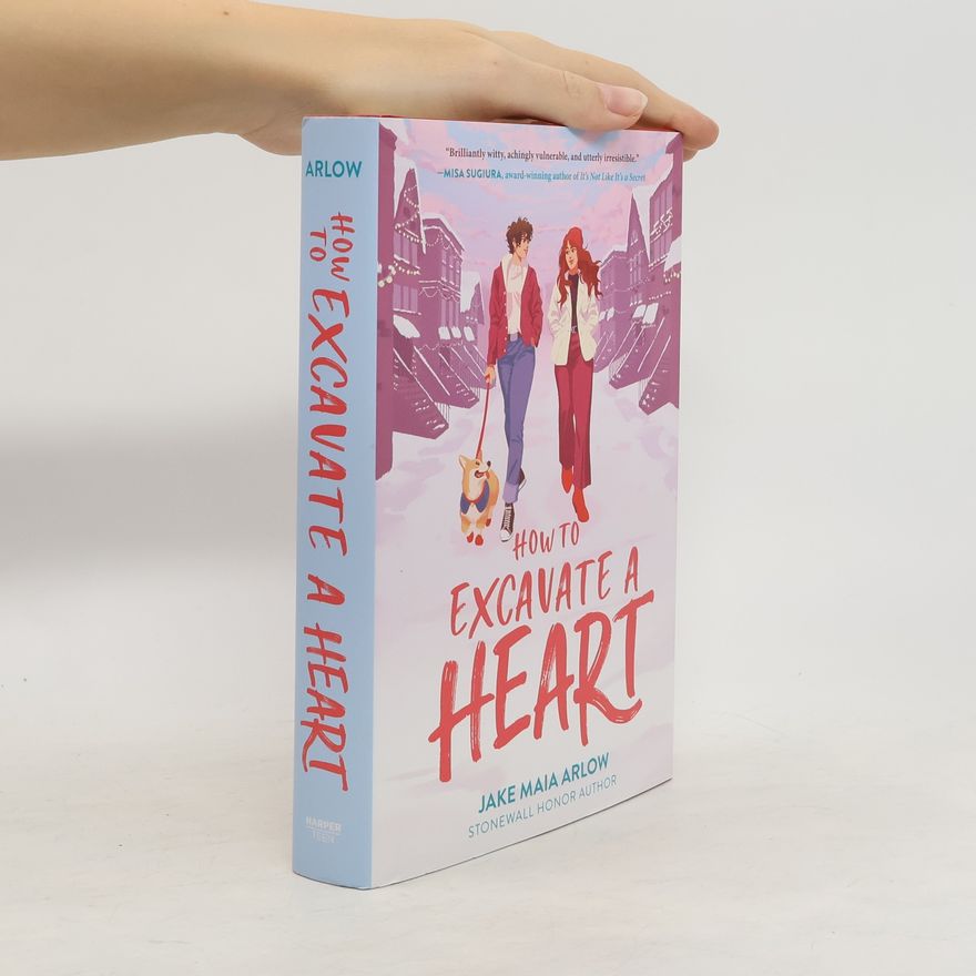 Jake Maia Arlow How to Excavate a Heart