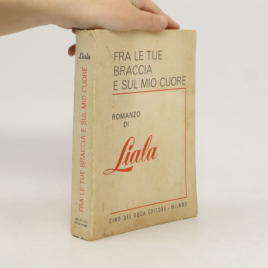 Liala Fra le tue braccia e sul mio cuore