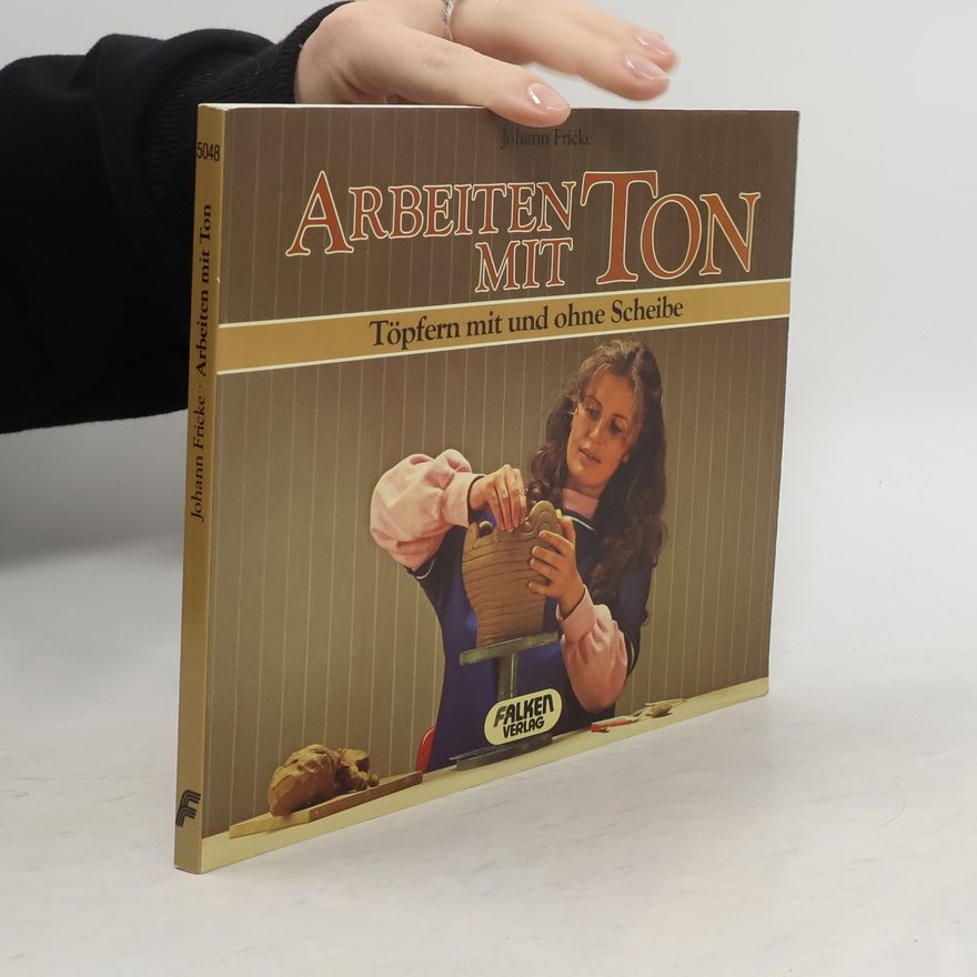 Johann Fricke Arbeiten mit Ton