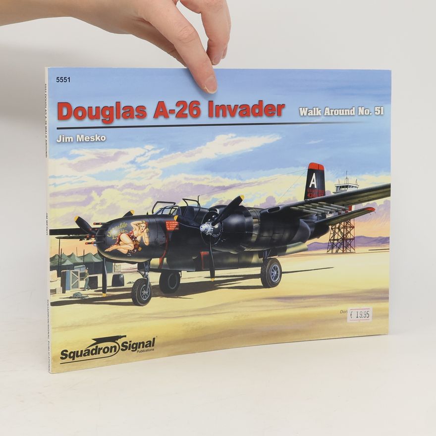 Jim Mesko Douglas A-26 Invader. Walk Around No. 51