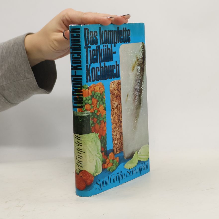 Sybill Gräfin Schönfeld Das komplette Tiefkühl Kochbuch
