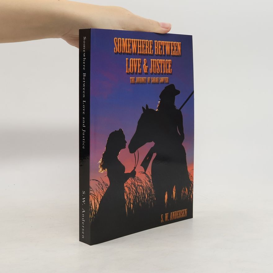 S. W. Andersen Somewhere Between Love and Justice