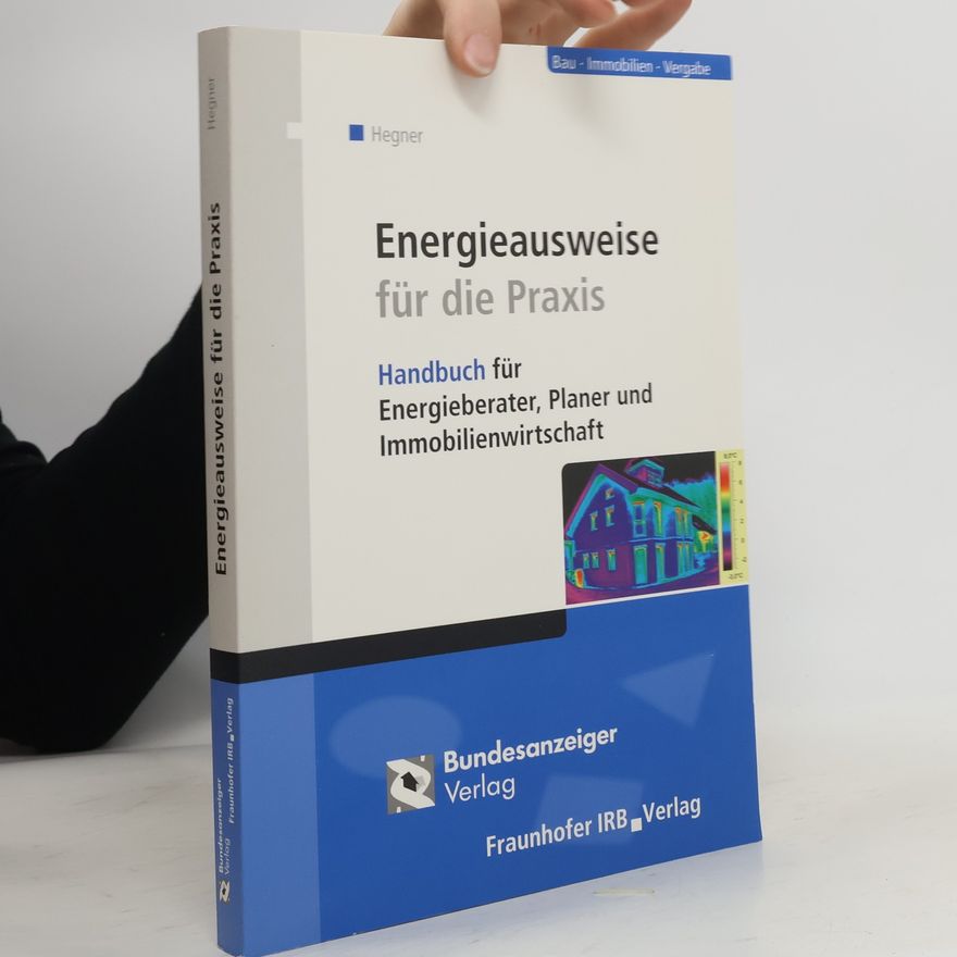 Hans Dieter Hegner Energieausweise für die Praxis