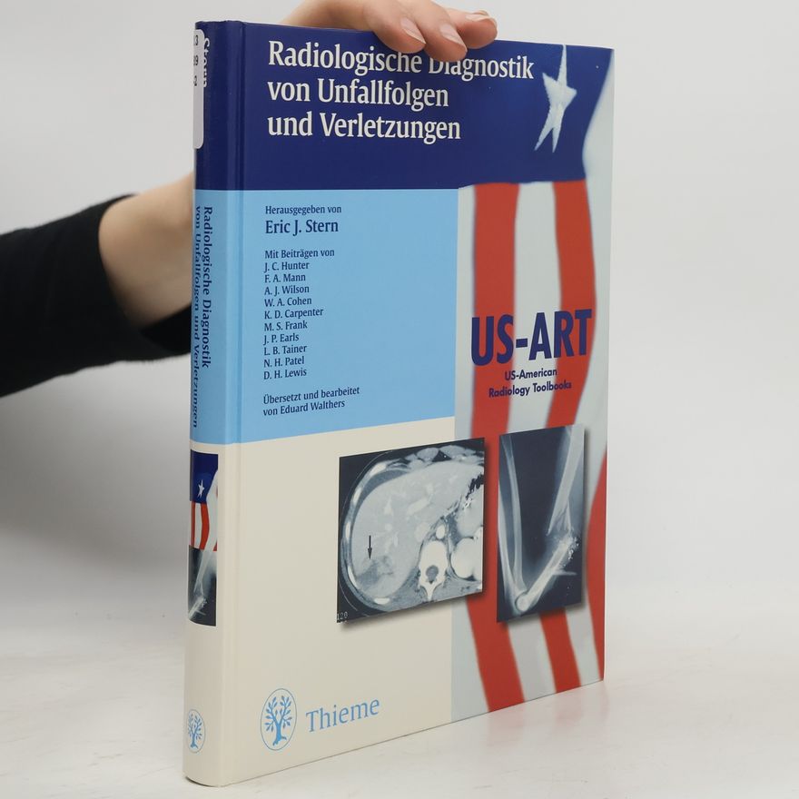 Eric J. Stern Radiologische Diagnostik von Unfallfolgen und Verletzungen