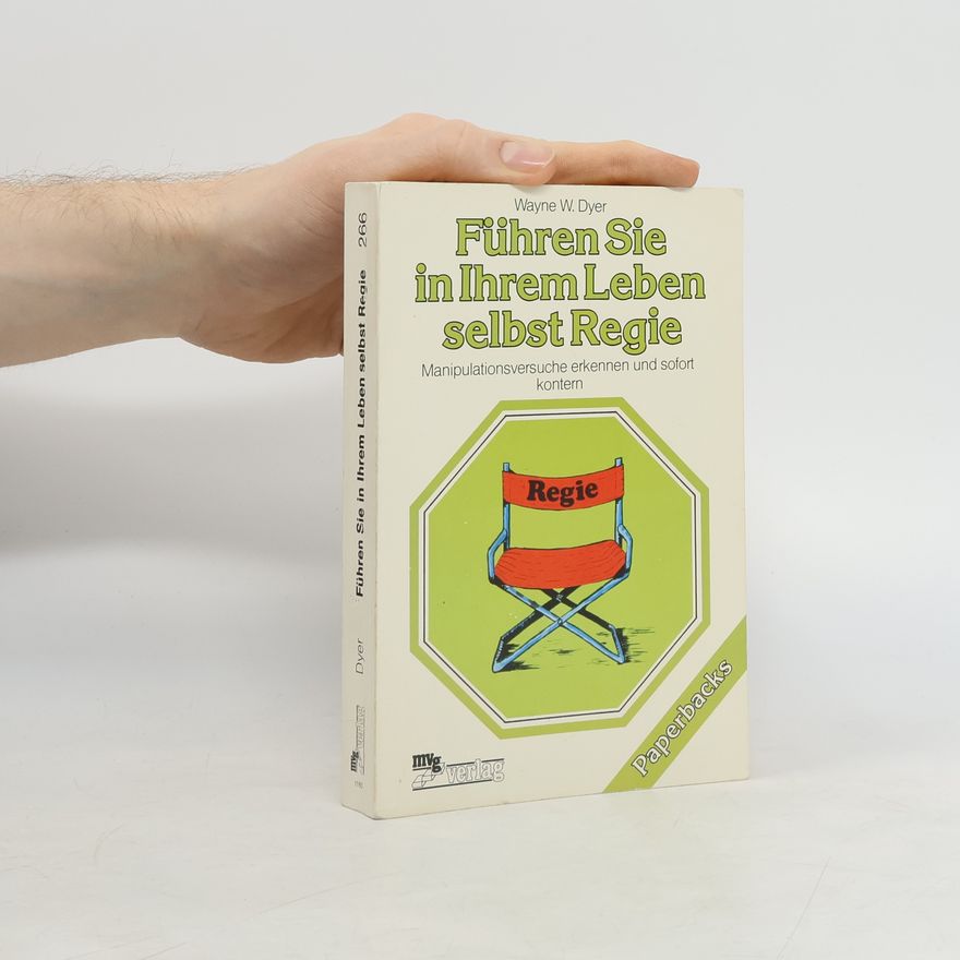 Wayne W. Dyer Führen Sie in Ihrem Leben selbst Regie