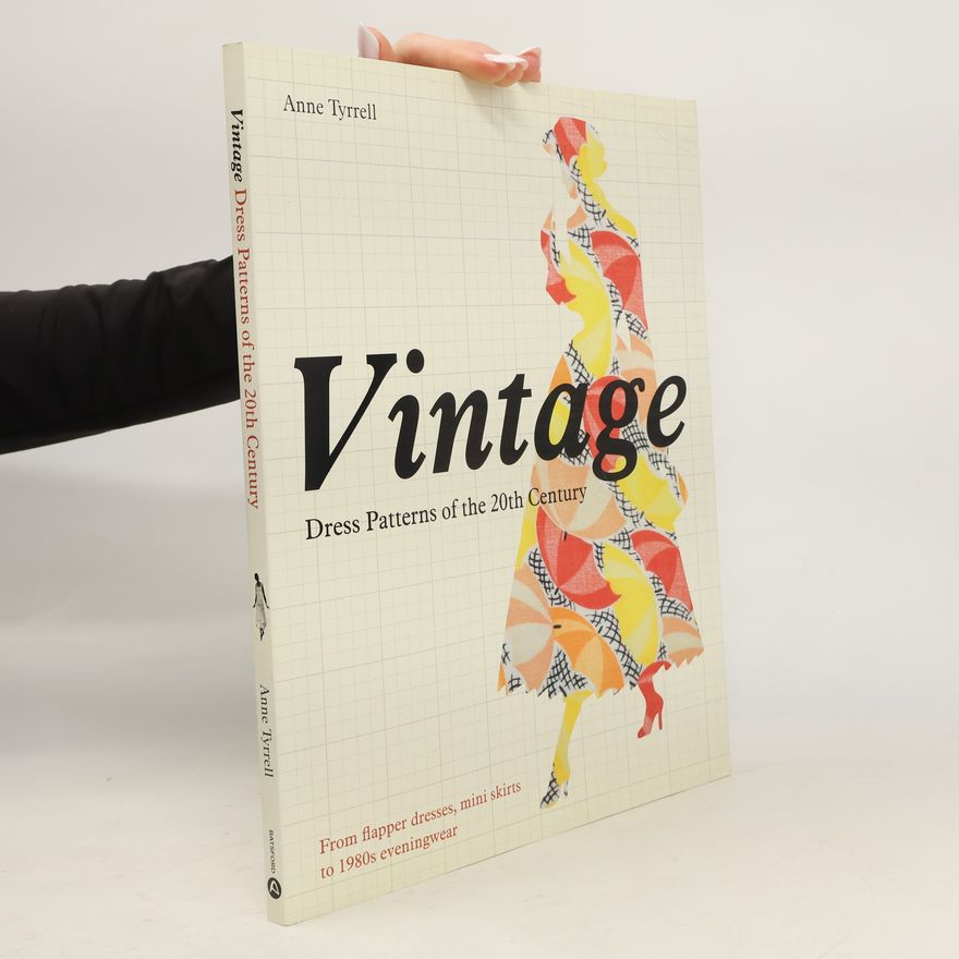 Anne Tyrrell Vintage Dress Patterns of the 20th Century