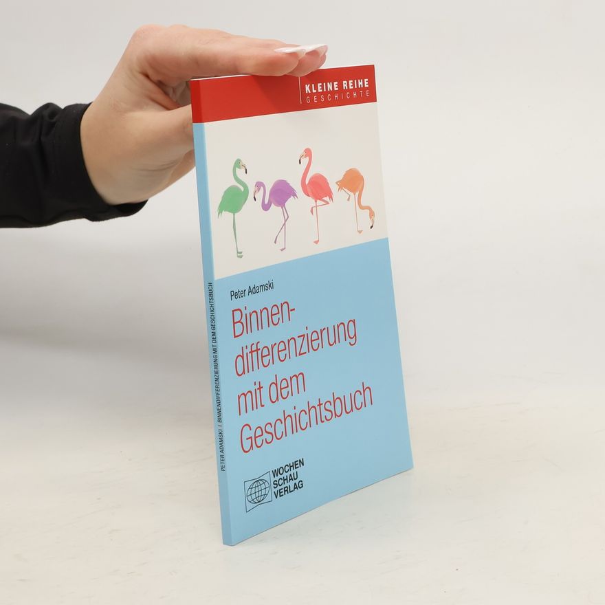 Peter Adamski Binnendifferenzierung mit dem Geschichtsbuch