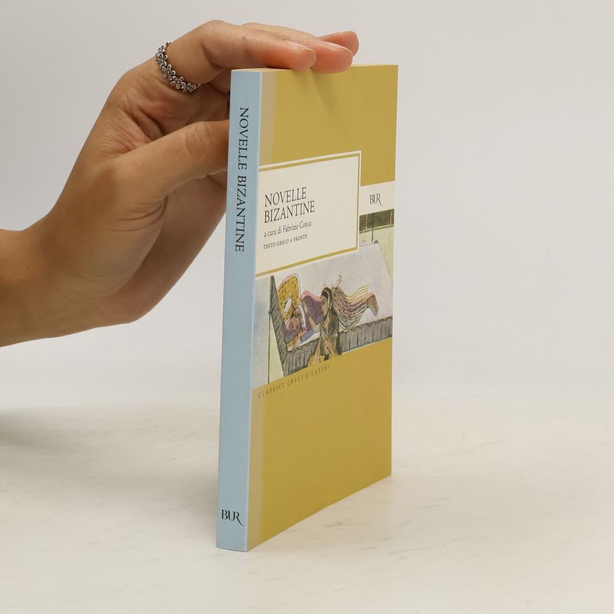 Fabrizio Conca Novelle bizantine. Testo greco a fronte