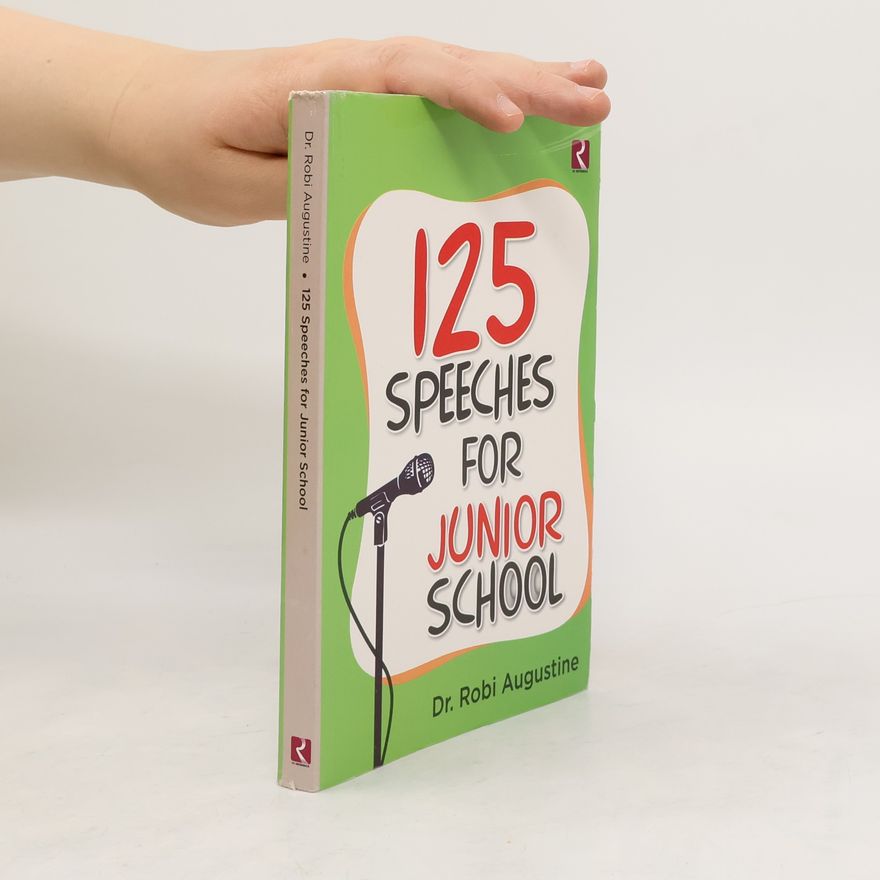 Dr. Robi Augustine 125 Speeches for Junior School