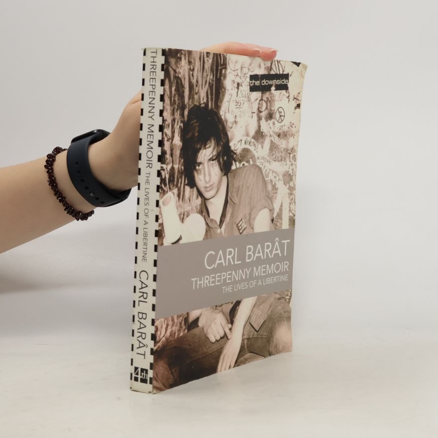 Carl Barat Threepenny memoir. The lives of a libertine