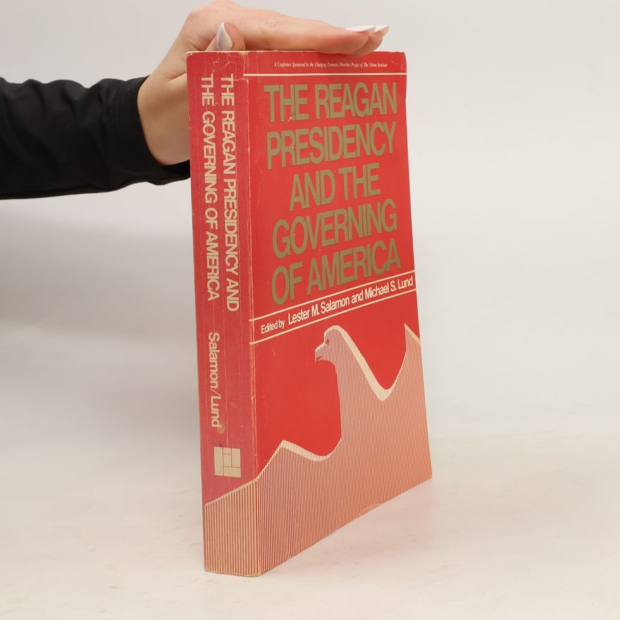 Michael S. Lund The Reagan Presidency and the Governing of America