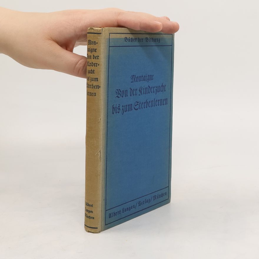 Autorenkollektiv Montaigne Von der Kinderzucht bis zum Sterbenlernen
