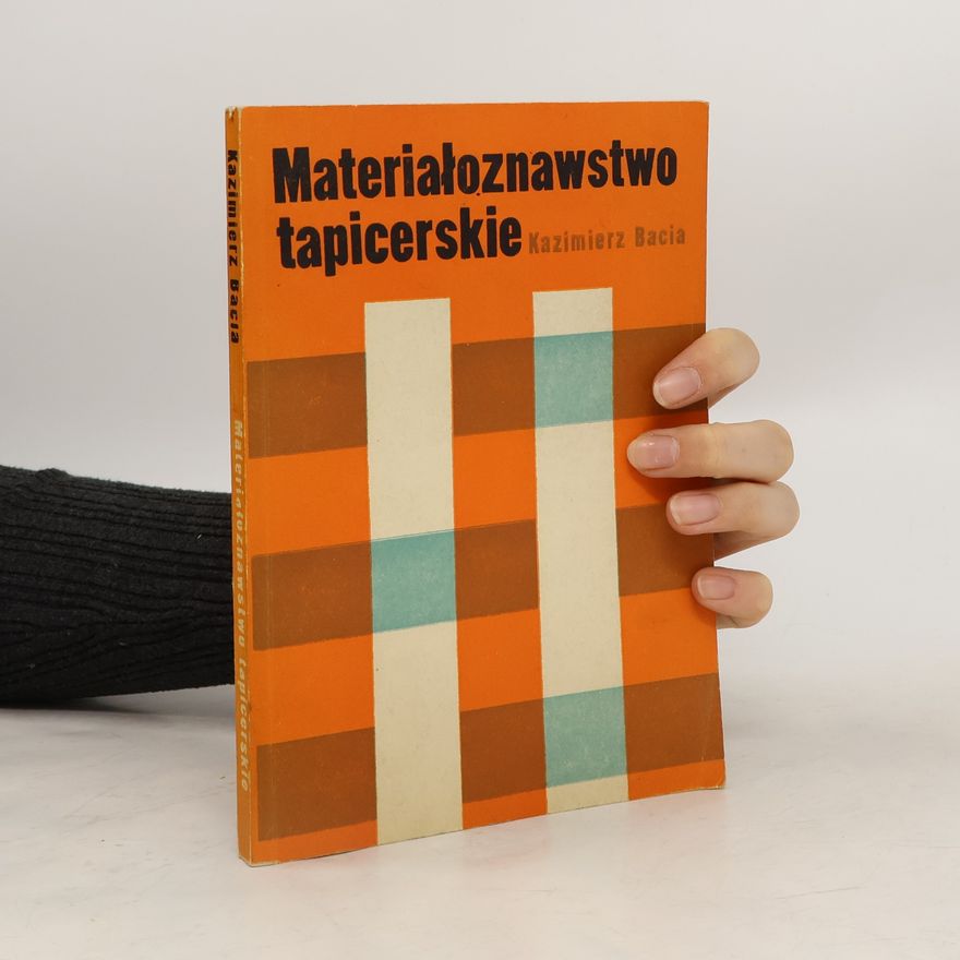 Kazimierz Bacia Materiałoznawstwo tapicerskie