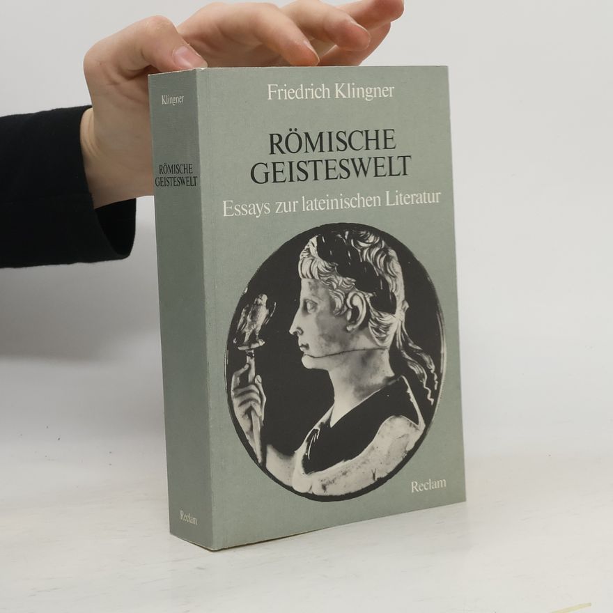Friedrich Klingner Römische Geisteswelt
