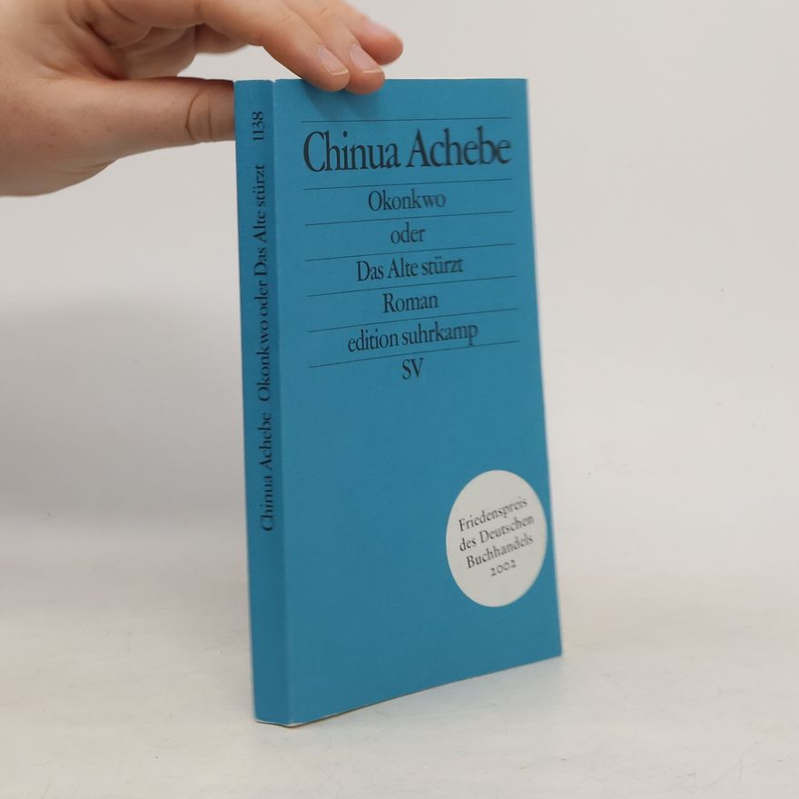 Chinua Achebe Okonkwo oder das Alte stürzt
