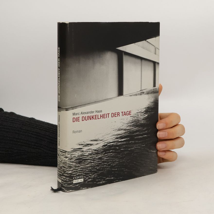 Marc Alexander Haas Die Dunkelheit der Tage