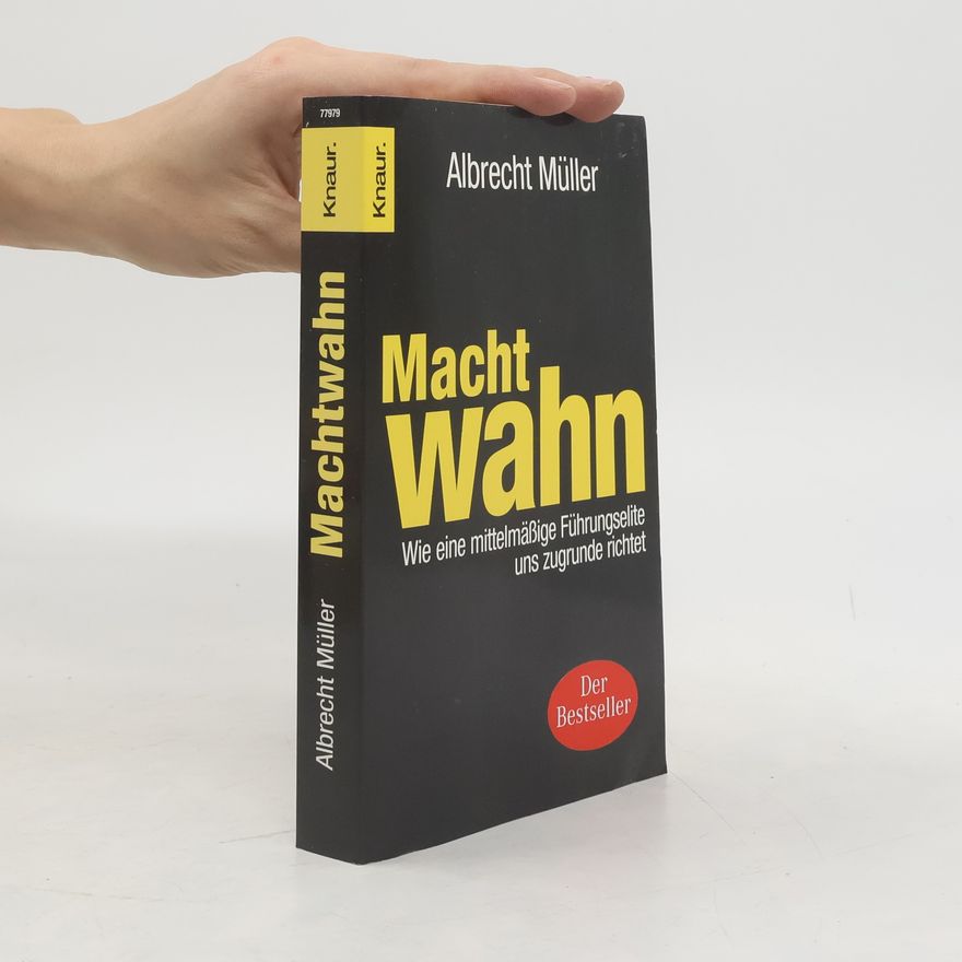 Albrecht Müller Machtwahn
