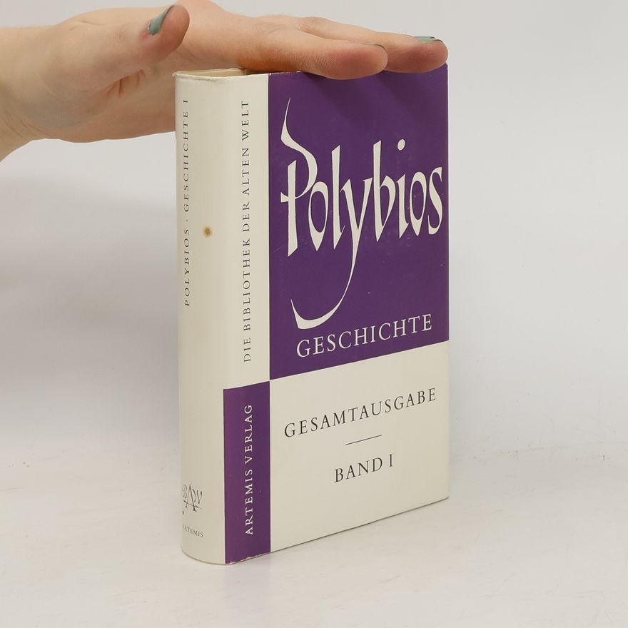 Polybius Geschichte. Gesamtausgabe. Band I.