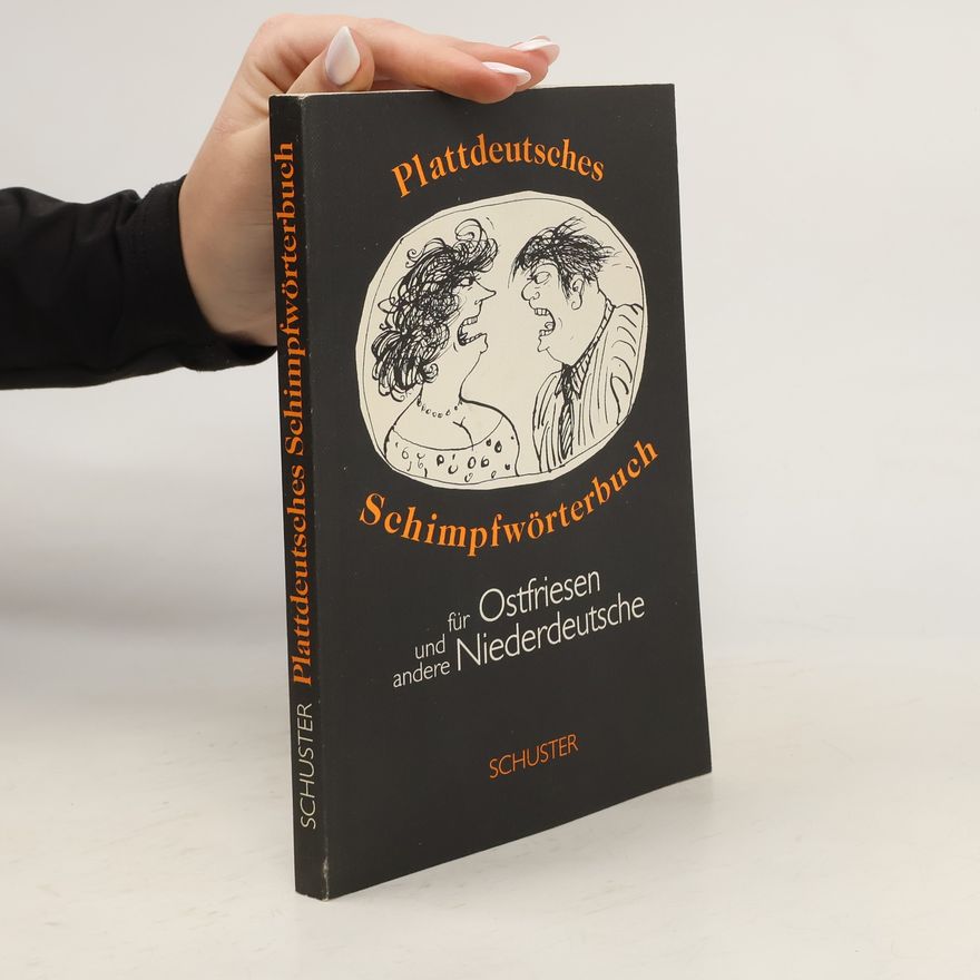 Theo Schuster Plattdeutsches Schimpfwörterbuch für Ostfriesen und andere Niederdeutsche