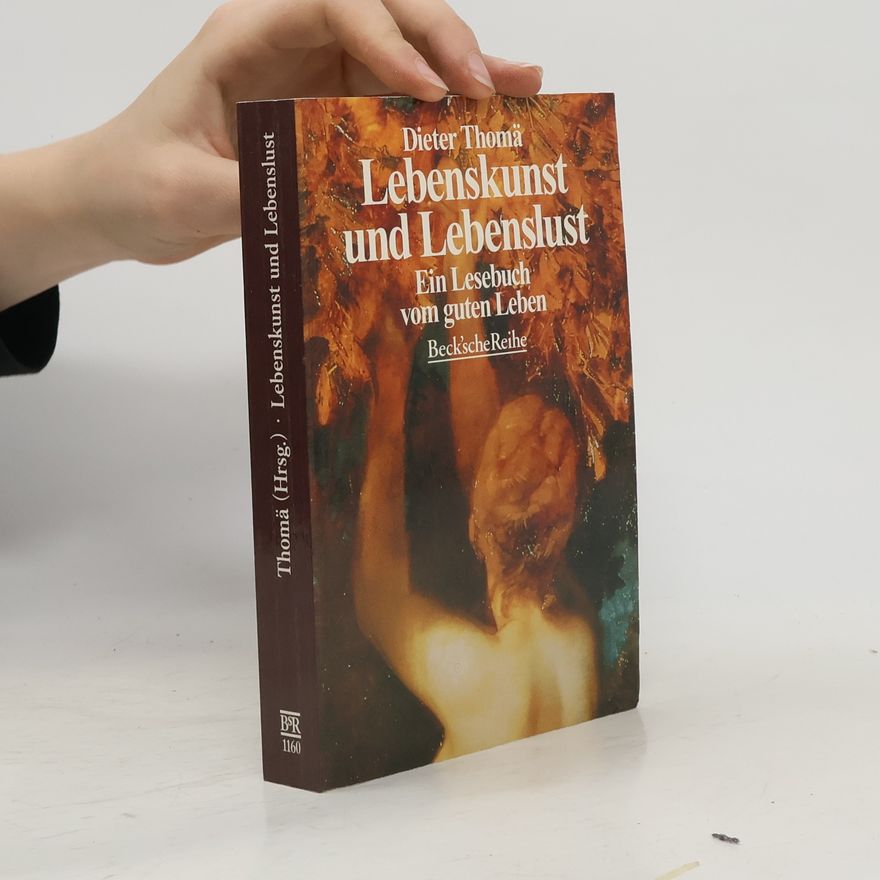 Dieter Thomä Lebenskunst und Lebenslust